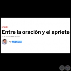 ENTRE LA ORACIÓN Y EL APRIETE - Por LUIS BAREIRO - Domingo, 12 de Septiembre de 2021